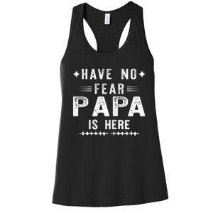 Have No Fear Papa Is Here Women's Racerback Tank