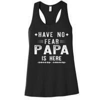 Have No Fear Papa Is Here Women's Racerback Tank