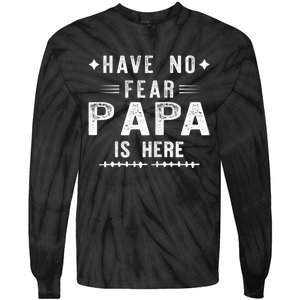 Have No Fear Papa Is Here Tie-Dye Long Sleeve Shirt