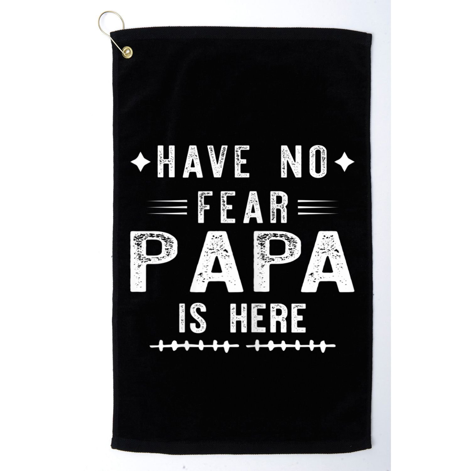 Have No Fear Papa Is Here Golf Towel