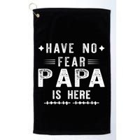 Have No Fear Papa Is Here Golf Towel