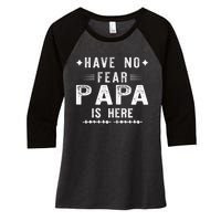 Have No Fear Papa Is Here Women's Tri-Blend 3/4-Sleeve Raglan Shirt