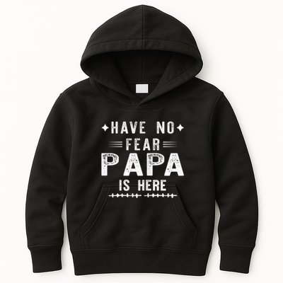 Have No Fear Papa Is Here Kids Hoodie