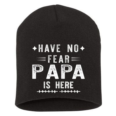 Have No Fear Papa Is Here Short Acrylic Beanie