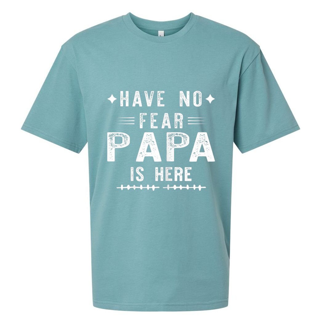 Have No Fear Papa Is Here Sueded Cloud Jersey T-Shirt