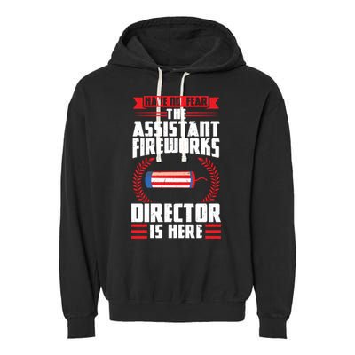Have No Fear The Assistant Fireworks Director Firework Usa Funny Gift Garment-Dyed Fleece Hoodie