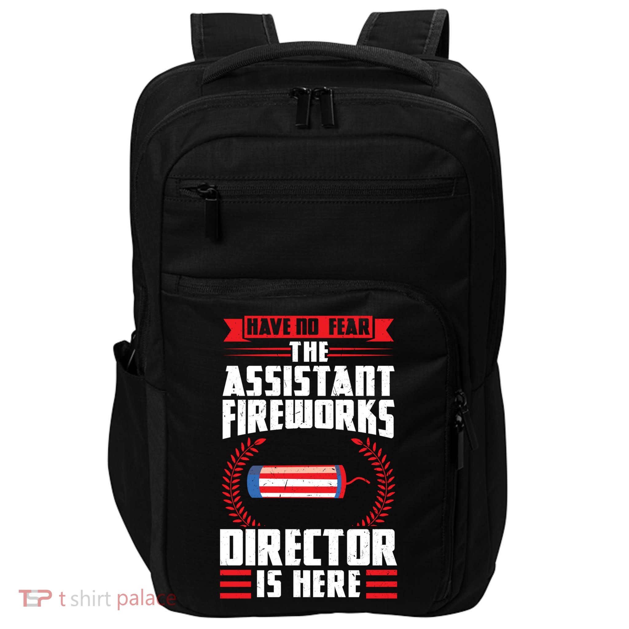 Have No Fear The Assistant Fireworks Director Firework Usa Funny Gift Impact Tech Backpack
