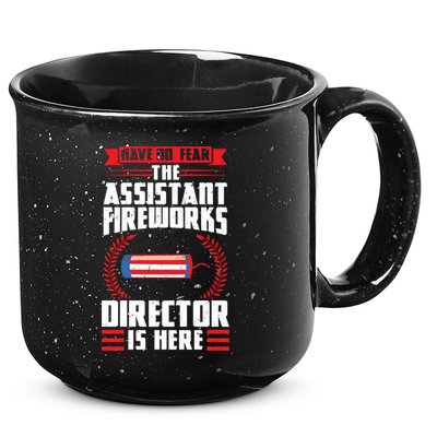 Have No Fear The Assistant Fireworks Director Firework Usa Funny Gift 15oz Campfire Ceramic Mug