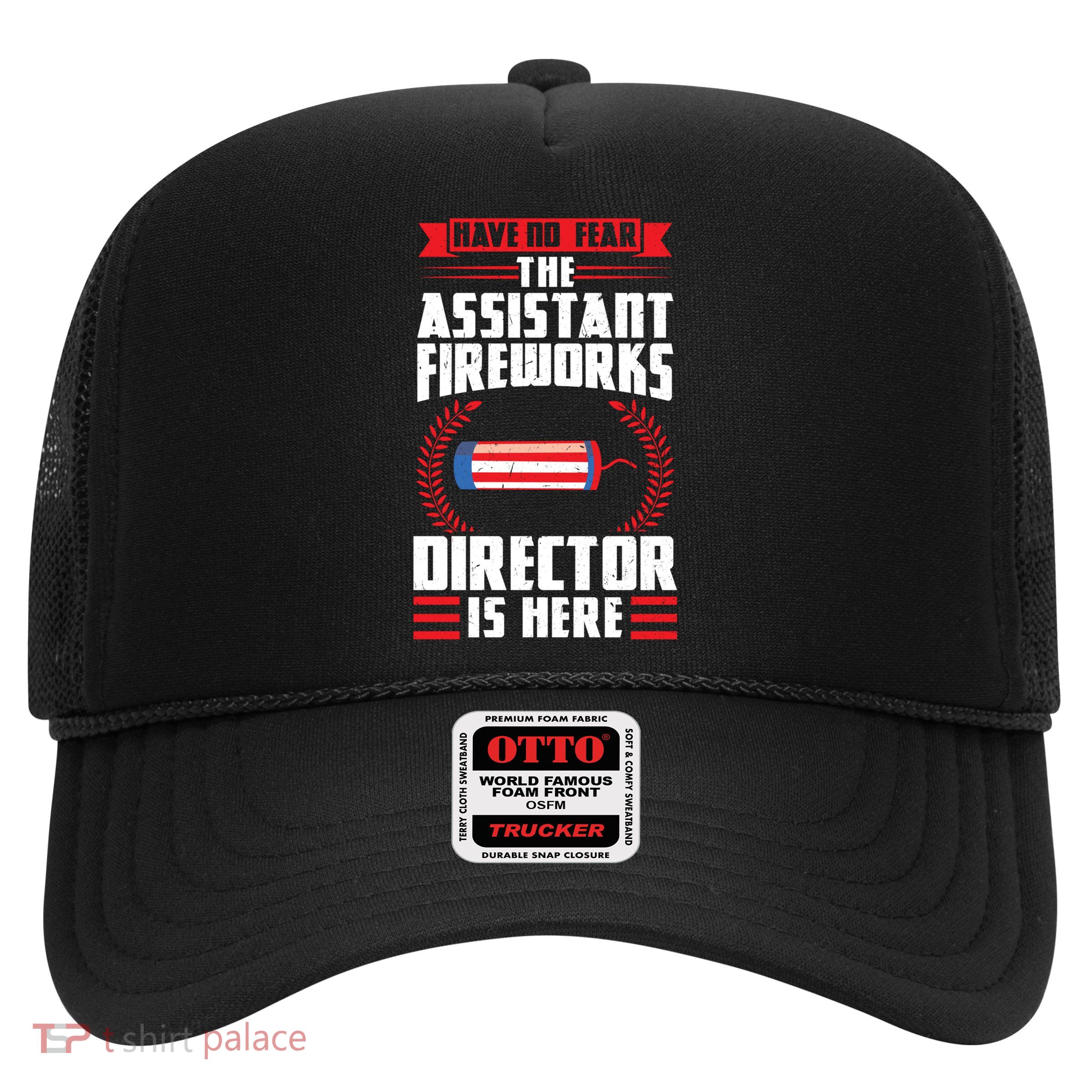 Have No Fear The Assistant Fireworks Director Firework Usa Funny Gift Trucker Hat