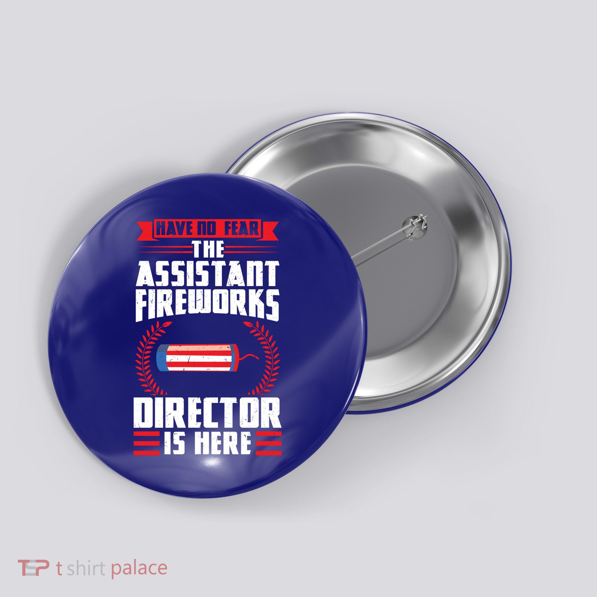 Have No Fear The Assistant Fireworks Director Firework Usa Funny Gift Button