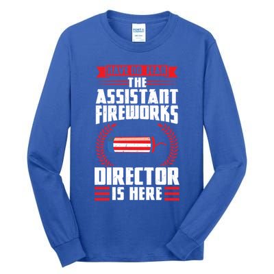 Have No Fear The Assistant Fireworks Director Firework Usa Funny Gift Tall Long Sleeve T-Shirt