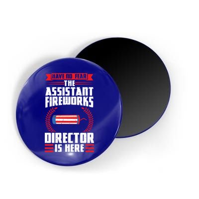Have No Fear The Assistant Fireworks Director Firework Usa Funny Gift Magnet