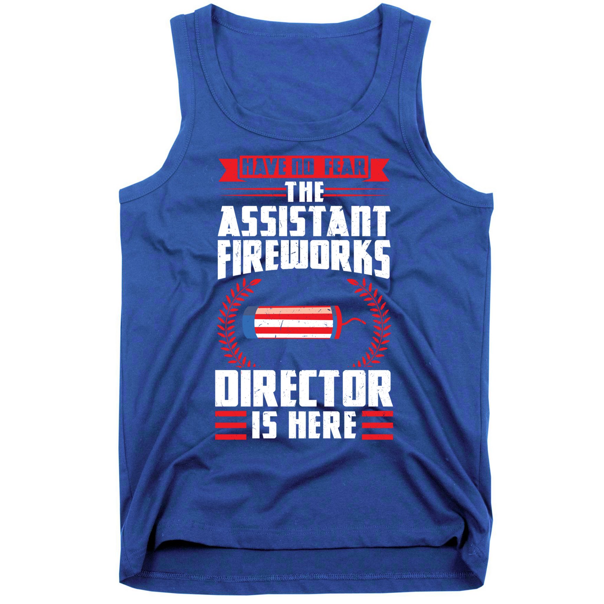 Have No Fear The Assistant Fireworks Director Firework Usa Funny Gift Tank Top
