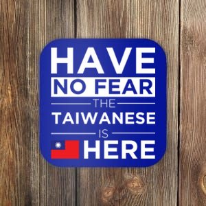 Have No Fear The Taiwanese Is Here Pride Taiwan Proud Gift Coaster