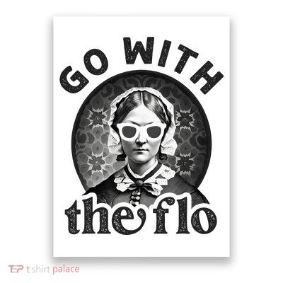 History Nurse Florence Nightingale Go With The Flo Poster