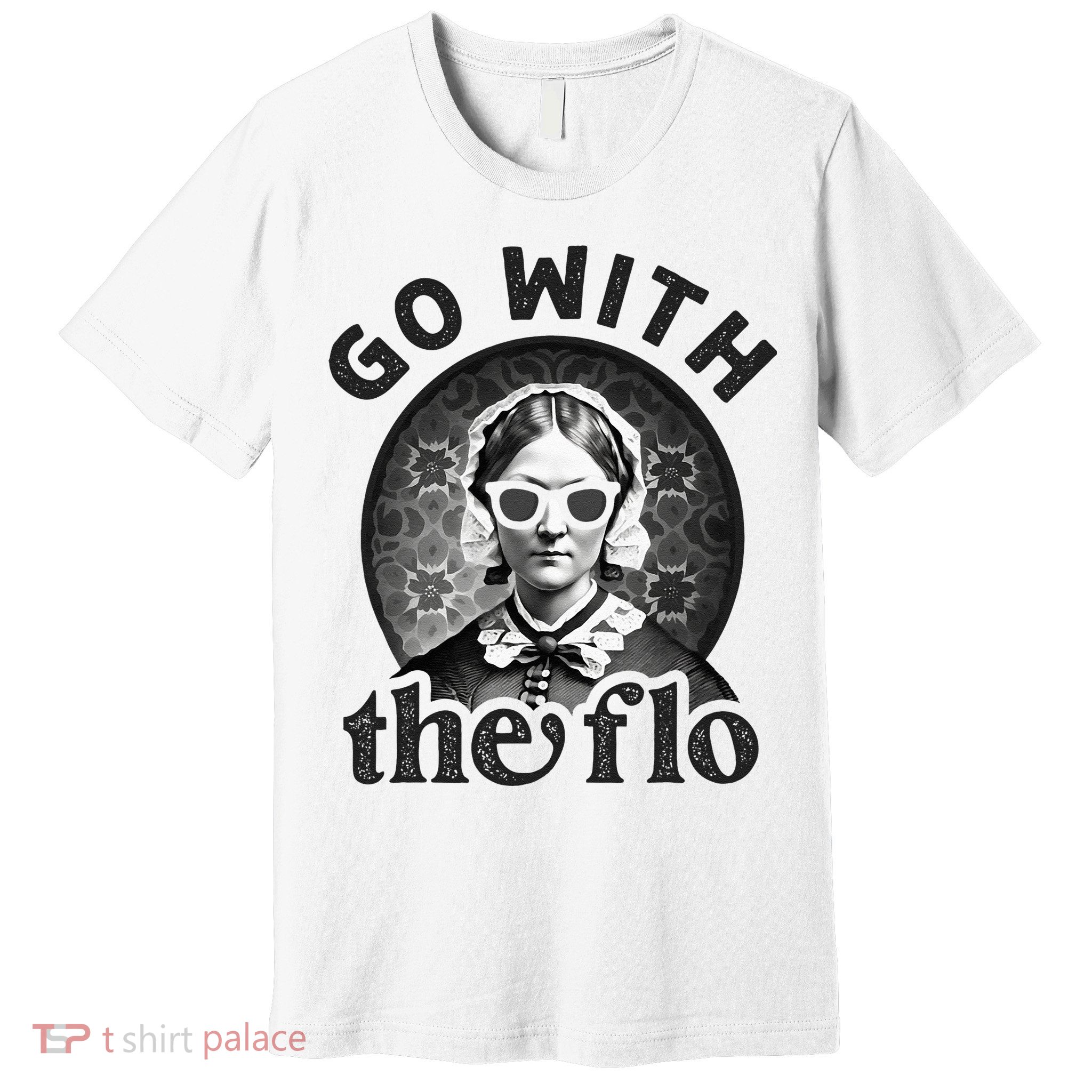 History Nurse Florence Nightingale Go With The Flo Premium T-Shirt