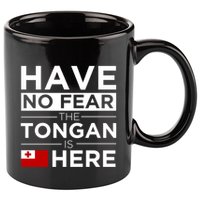 Have No Fear The Tongan Is Here Pride Gift Proud Tonga Gift 11oz C Handle Ceramic Mug