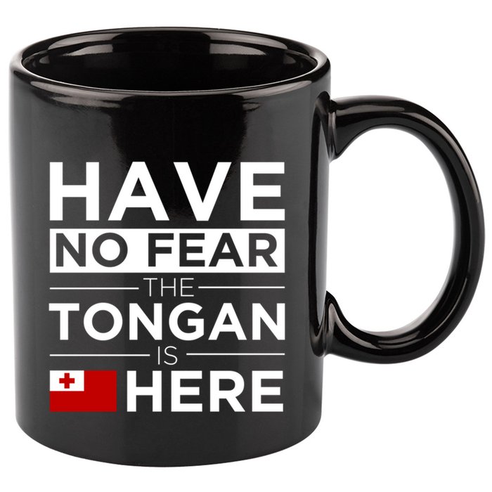 Have No Fear The Tongan Is Here Pride Gift Proud Tonga Gift 11oz C Handle Ceramic Mug