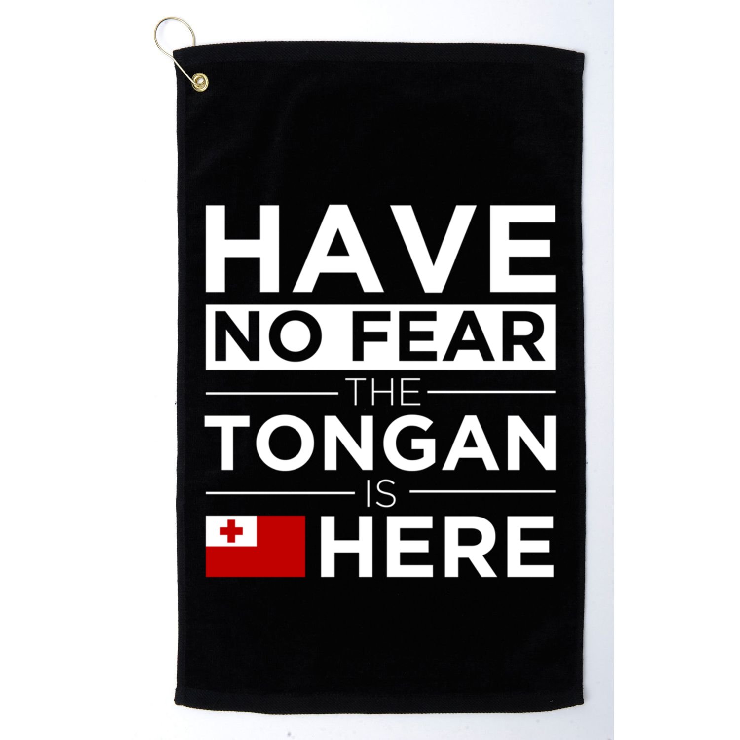Have No Fear The Tongan Is Here Pride Gift Proud Tonga Gift Golf Towel