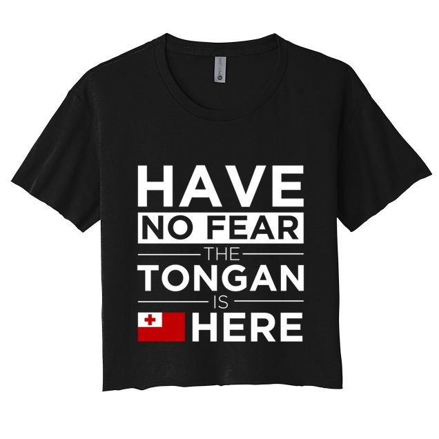 Have No Fear The Tongan Is Here Pride Gift Proud Tonga Gift Crop Top