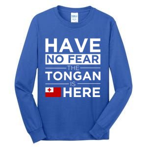 Have No Fear The Tongan Is Here Pride Gift Proud Tonga Gift Tall Long Sleeve T-Shirt