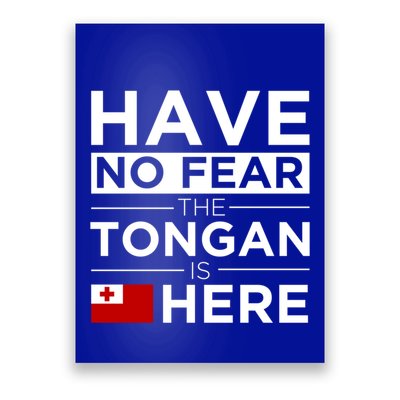 Have No Fear The Tongan Is Here Pride Gift Proud Tonga Gift Poster