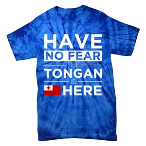 Have No Fear The Tongan Is Here Pride Gift Proud Tonga Gift Tie-Dye T-Shirt