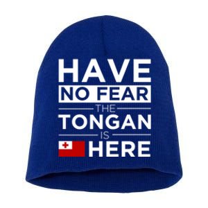 Have No Fear The Tongan Is Here Pride Gift Proud Tonga Gift Short Acrylic Beanie