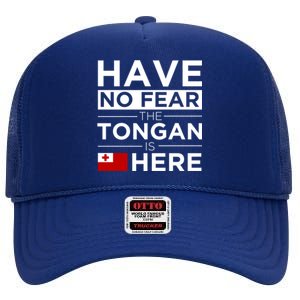 Have No Fear The Tongan Is Here Pride Gift Proud Tonga Gift High Crown Mesh Back Trucker Hat