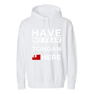 Have No Fear The Tongan Is Here Pride Gift Proud Tonga Gift Garment-Dyed Fleece Hoodie