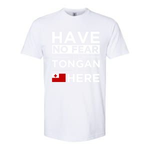 Have No Fear The Tongan Is Here Pride Gift Proud Tonga Gift Softstyle CVC T-Shirt