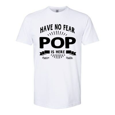 Have No Fear Pop Is Here, Dad Funny Gift Softstyle® CVC T-Shirt