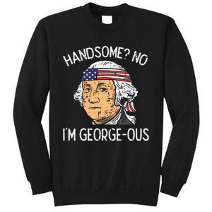 Handsome No Georgeous Washington Funny 4th Of July Sweatshirt