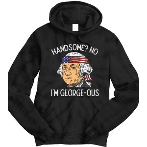 Handsome No Georgeous Washington Funny 4th Of July Tie Dye Hoodie