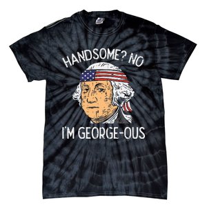 Handsome No Georgeous Washington Funny 4th Of July Tie-Dye T-Shirt