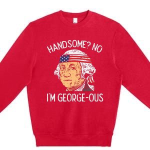 Handsome No Georgeous Washington Funny 4th Of July Premium Crewneck Sweatshirt