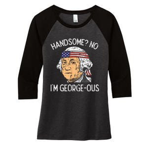 Handsome No Georgeous Washington Funny 4th Of July Fourth Women's Tri-Blend 3/4-Sleeve Raglan Shirt