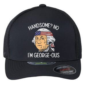 Handsome No Georgeous Washington Funny 4th Of July Fourth Flexfit Unipanel Trucker Cap