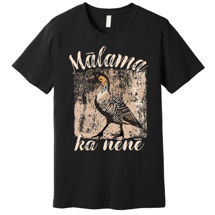 Hawaii Nene Goose Malama Ka Nene Endemic Bird Of Hawaii Premium T-Shirt