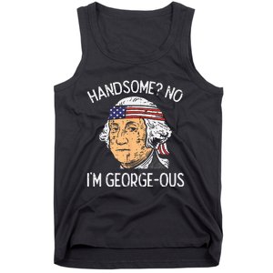 Handsome No Georgeous Washington Funny 4th Of July Fourth Tank Top