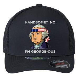 Handsome No Georgeous Washington Funny Fourth 4th Of July Flexfit Unipanel Trucker Cap