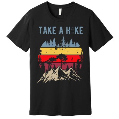 Hiking Nature Hike Hiker Outdoor Funny Take A Hike Premium T-Shirt