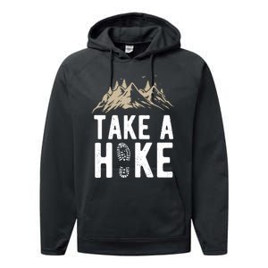 Hiking Nature Hike Hiker Outdoor Funny Take A Hike Performance Fleece Hoodie