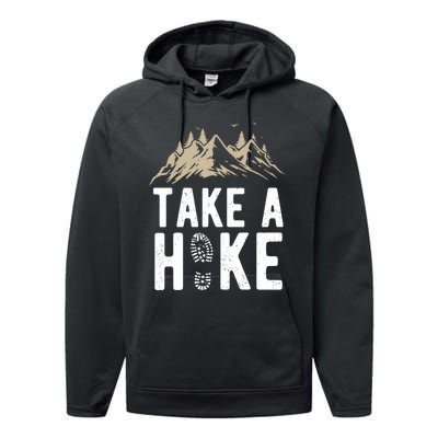 Hiking Nature Hike Hiker Outdoor Funny Take A Hike Performance Fleece Hoodie