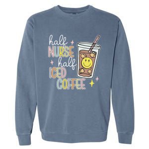 Half Nurse Half Iced Coffee Nurse Life Nurse Mom Gift Garment-Dyed Sweatshirt