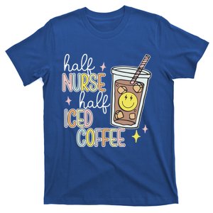 Half Nurse Half Iced Coffee Nurse Life Nurse Mom Gift T-Shirt