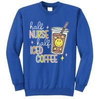 Half Nurse Half Iced Coffee Nurse Life Nurse Mom Gift Tall Sweatshirt