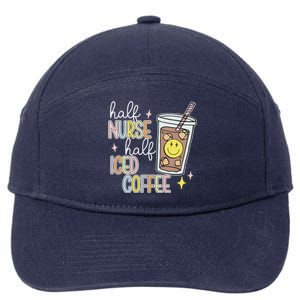 Half Nurse Half Iced Coffee Nurse Life Nurse Mom Gift 7-Panel Snapback Hat