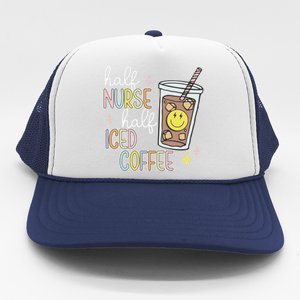 Half Nurse Half Iced Coffee Nurse Life Nurse Mom Gift Trucker Hat