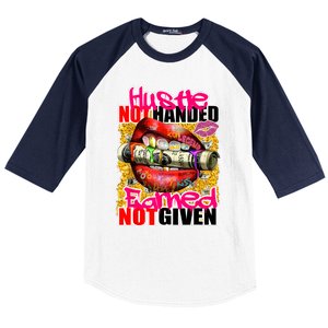 Hustle Not Handed Earned Not Given Funny Deigns Baseball Sleeve Shirt